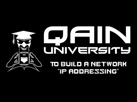 Embedded thumbnail for Qain University: To Build a Network: IP Addressing
